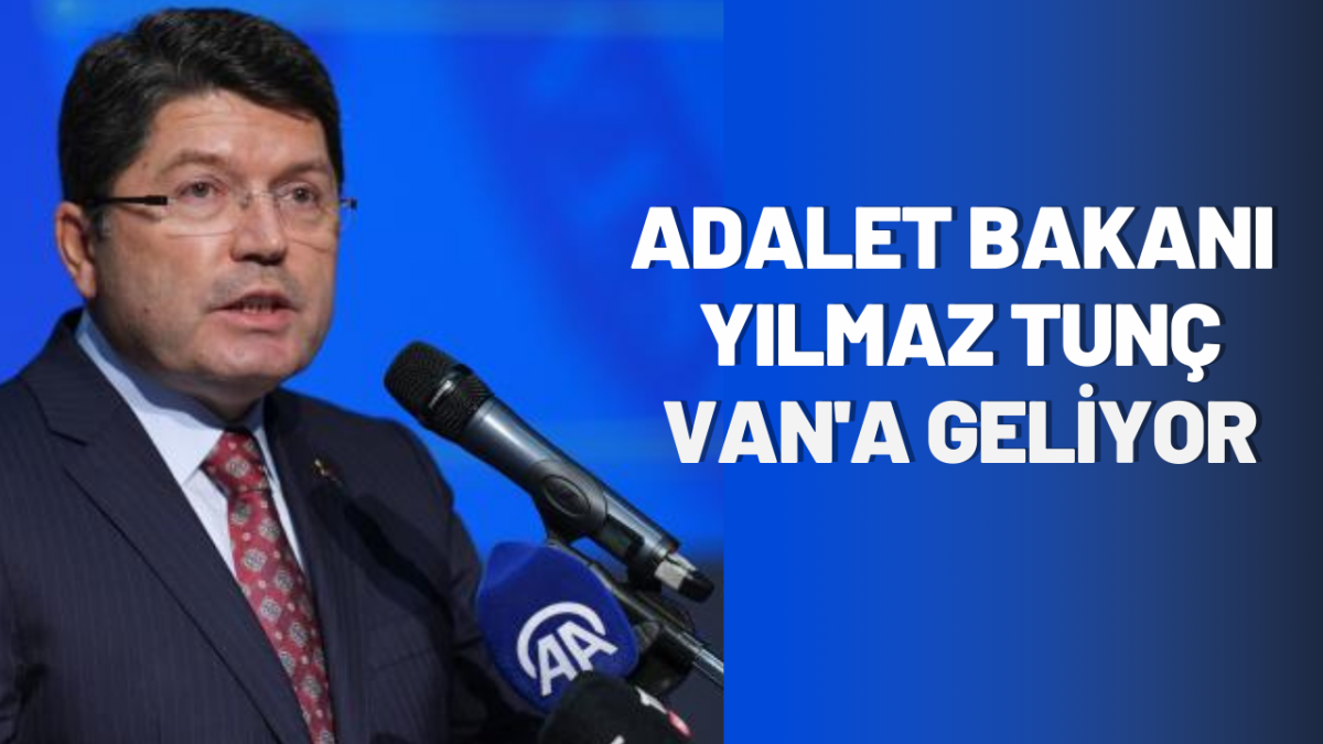 Adalet Bakanı Yılmaz Tunç Van'a Geliyor 