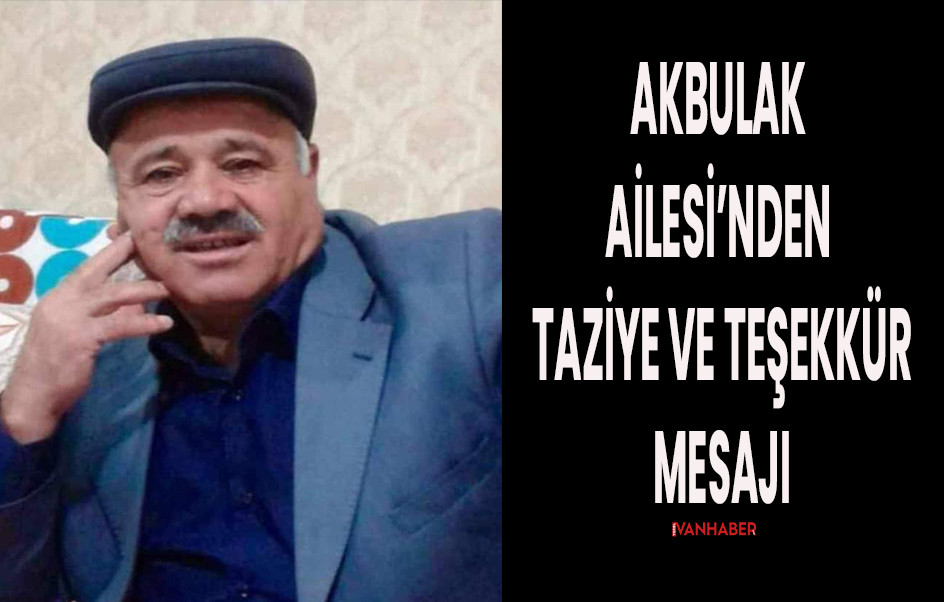 Akbulak Ailesi'nden Taziye ve Teşekkür Mesajı