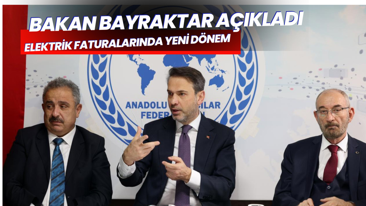 Bakan Bayraktar Açıkladı: Elektrik Faturalarında yeni Dönem