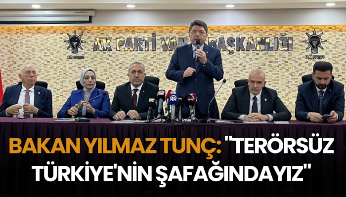 Bakan Yılmaz Tunç: 