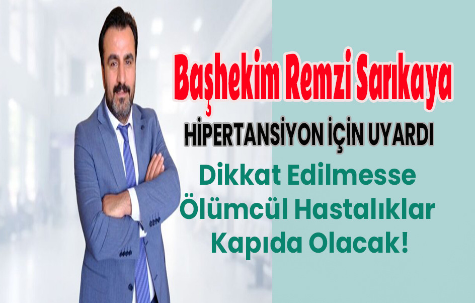 Başhekim Sarıkaya Hipertansiyon İçin Önemli Uyarılarda Bulundu