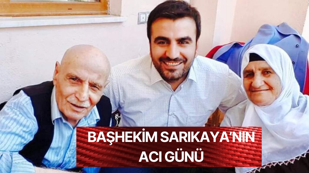 Başhekim Sarıkaya'nın Acı Günü