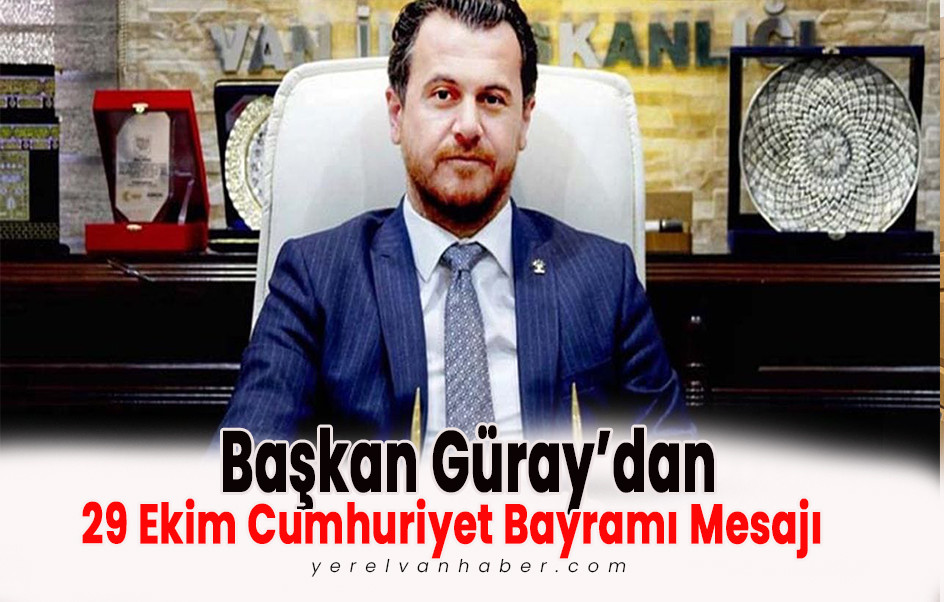 Başkan Güray’dan 29 Ekim Cumhuriyet Bayramı Mesajı