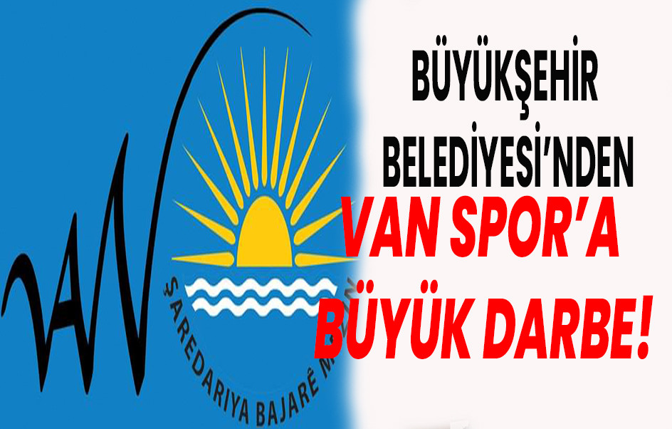 Büyükşehir Belediyesi’nden Van Spora Büyük Darbe