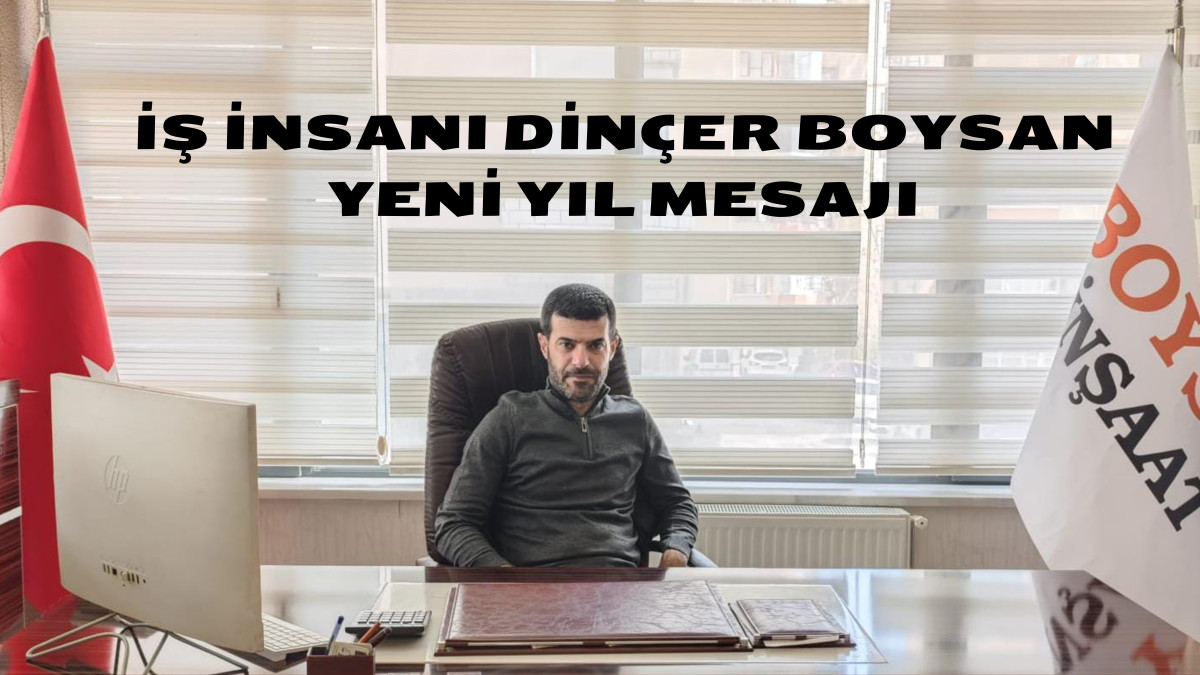 İş İnsanı Dinçer Boysan’dan Yeni Yıl Mesajı