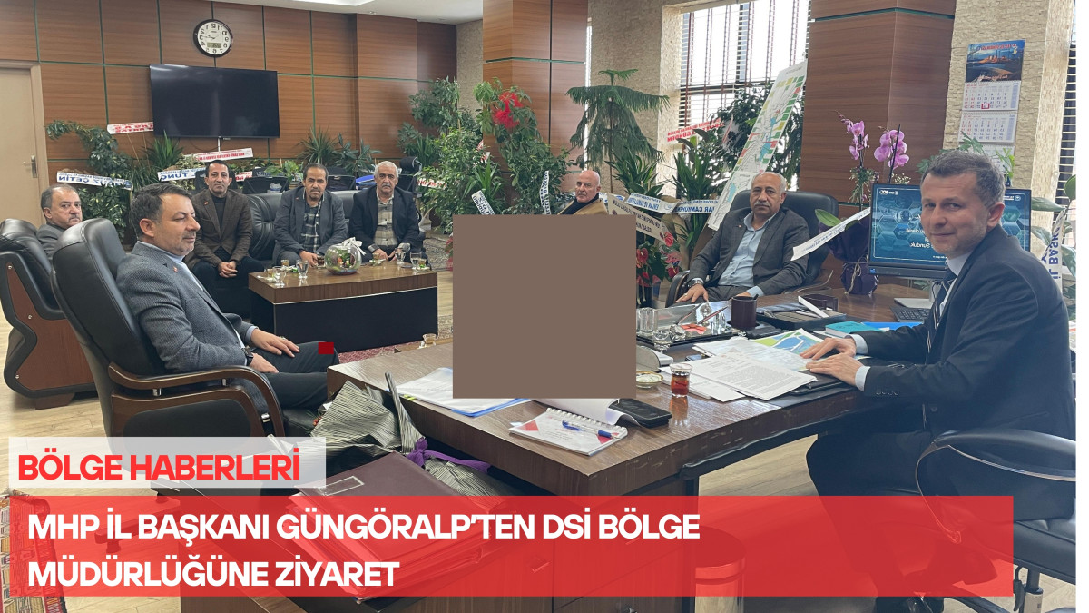 MHP Van İl Başkanı Güngöralp’ten Yeni Atanan DSİ Bölge Müdürü Aksoy’a Ziyaret