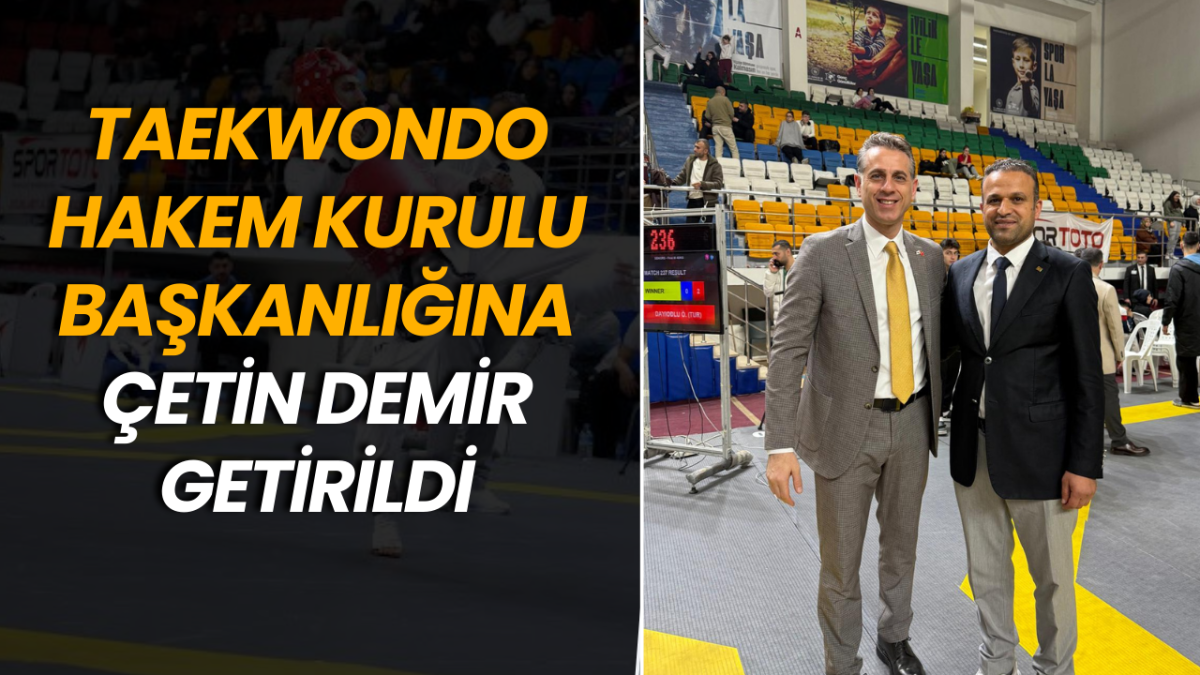 Ulusal Taekwondo Hakemi Çetin Demir'e Önemli Görev