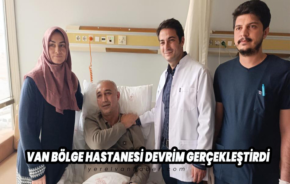 Van Bölge Hastanesi’nden Büyük Devrim