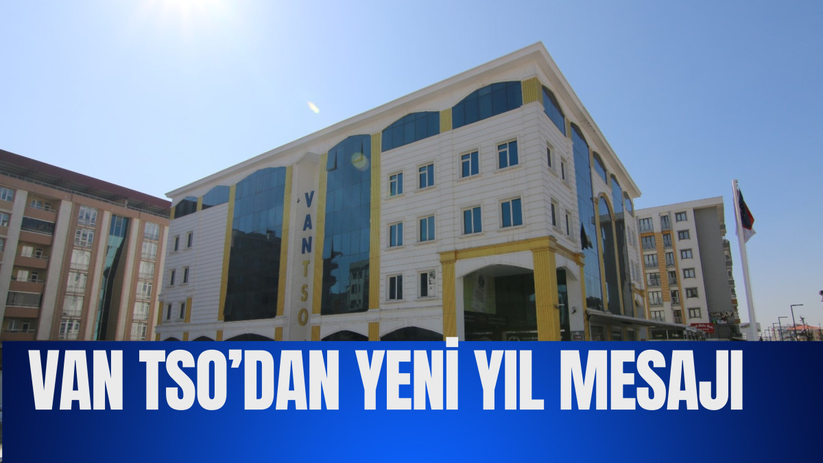 Van TSO’dan Yeni Yıl Mesajı