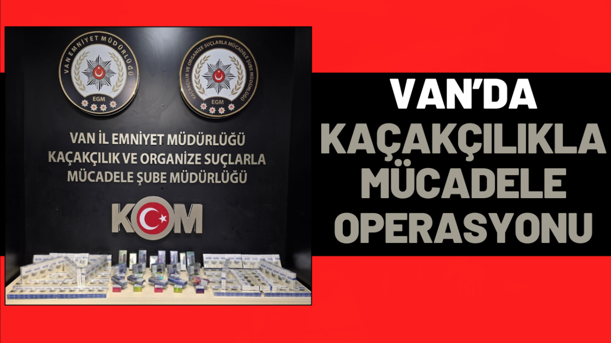 Van’da Kaçakçılıkla Mücadele Operasyonu: 23 Kişi Hakkında İşlem Yapıldı