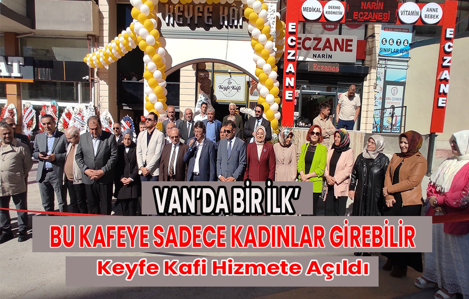 Van’da Kadınlara Özel Cafe Açıldı