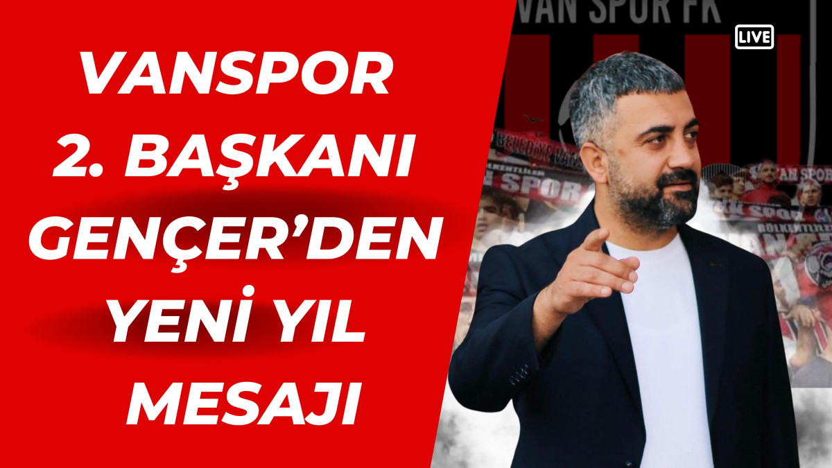 Vanspor 2. Başkanı Gençer’den Yeni Yıl Mesajı